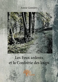 Les feux ardents et la confrérie des loups