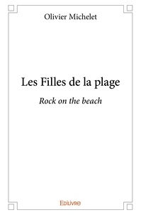 Olivier Michelet - Les filles de la plage - Rock on the beach.