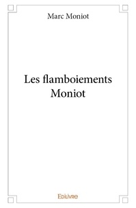 Marc Moniot - Les flamboiements moniot.