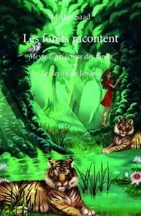 Michel Saad - Les forêts racontent - Meyssa, princesse des forêts - Le destin de Jénane.