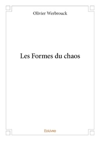 Olivier Werbrouck - Les formes du chaos.