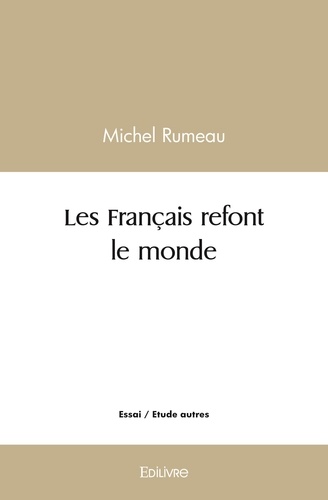Michel Rumeau - Les français refont le monde.