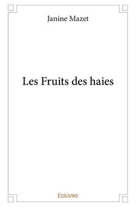 Janine Mazet - Les fruits des haies.