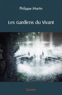 Les gardiens du vivant