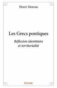 Henri Moreau - Les grecs pontiques - Réflexion identitaire et territorialité.