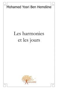 Hemdène mohamed yosri Ben - Les harmonies et les jours.