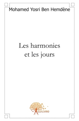 Hemdène mohamed yosri Ben - Les harmonies et les jours.