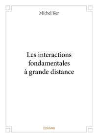Les interactions fondamentales à grande distance