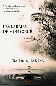 Tity-Bonheur Basseka - Les larmes de mon coeur.