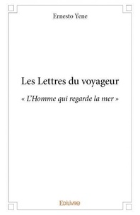 Ernesto Yene - Les lettres du voyageur - « L’Homme qui regarde la mer ».