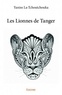 Yaniss La-Tchoutchouka - Les lionnes de Tanger.