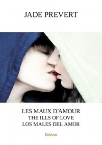 Jade Prevert - Les maux d’amourthe ills of lovelos males del amor.