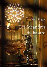 Bruno Cuggia - Les méandres du hasard.