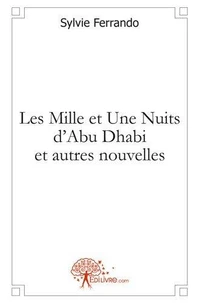 Les mille et une nuits d'abu dhabi et autres nouvelles