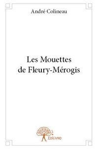 André Colineau - Les mouettes de fleury mérogis.