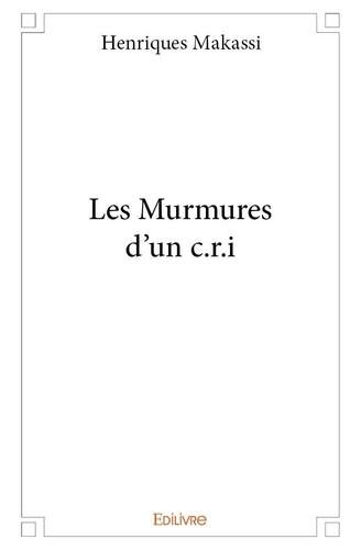 Henriques Makassi - Les murmures d’un c.r.i.