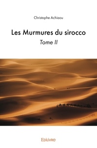 Christophe Achiaou - Les murmures du sirocco 2 : Les murmures du sirocco.
