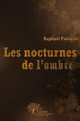 Raphaël Panarisi - Les nocturnes de l'ombre.