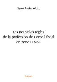 Les nouvelles règles de la profession de Conseil fiscal en zone CEMAC