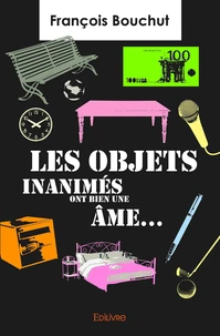 Les objets inanimés ont bien une âme