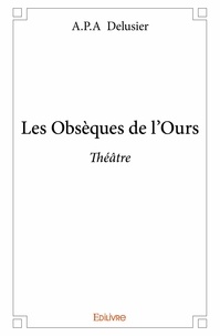 A.p.a Delusier - Les obsèques de l'ours - Théâtre.