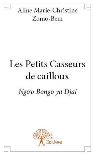 Abelle Zomo-bem - Les petits casseurs de cailloux - Ngo'o Bongo ya Djal.