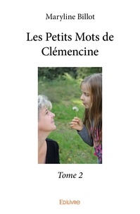 Maryline Billot - Les petits mots de Clémencine 2 : Les petits mots de clémencine - Tome 2.