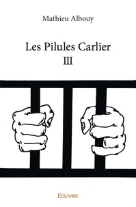 Mathieu Albouy - Les pilules carlier iii 3 : Les pilules carlier iii.