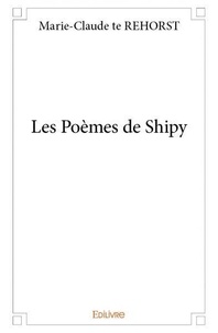 Rehorst marie-claude Te - Les poèmes de shipy.