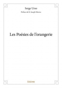 Urso - préface de k. joseph mo Serge - Les poésies de l’orangerie.