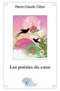 Marie-Claude Cleon - Les poésies du coeur.