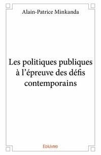 Alain-Patrice Minkanda - Les politiques publiques à l’épreuve des défis contemporains.
