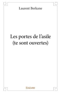 Les portes de l’asile (te sont ouvertes)