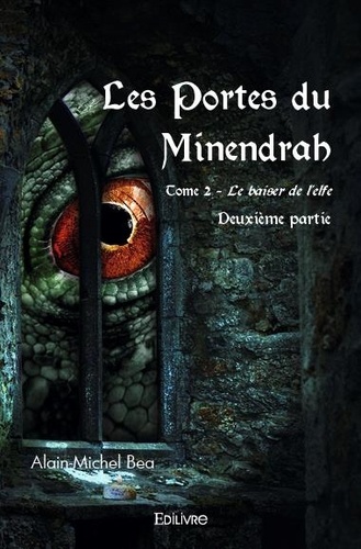 Alain-Michel Bea - Les portes du minendrah tome 2 deuxième partie.