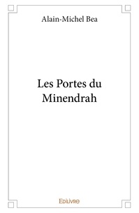 Alain-Michel Bea - Les portes du minendrah.