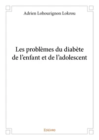 Les problèmes du diabète de l’enfant et de l’adolescent