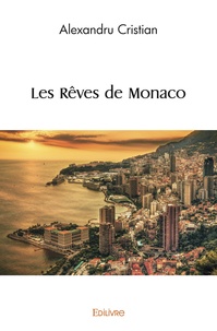 Alexandru Cristian - Les Rêves de Monaco.