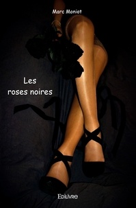 Marc Moniot - Les roses noires.
