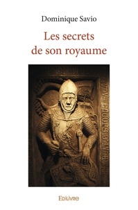 Dominique Savio - Les secrets de son royaume.