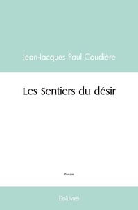 Coudière jean-jacques Paul - Les sentiers du désir.