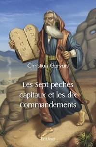 Christian Gervais - Les sept péchés capitaux et les dix commandements.