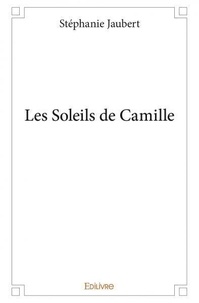 Stéphanie Jaubert - Les soleils de camille.