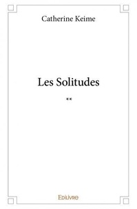 Catherine Keime - Les solitudes - **.
