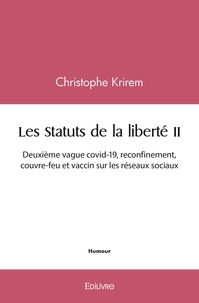 Christophe Krirem - Les statuts de la liberté ii - Deuxième vague covid-19, reconfinement, couvre-feu et vaccin sur les réseaux sociaux.