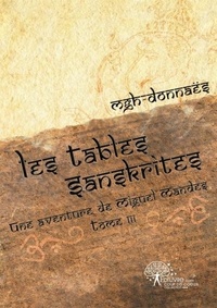Mgh- Donnaës - Une aventure de Miguel Mandès 3 : Les tables sanskrites - Collection : Une aventure de Miguel Mandes Tome III.