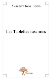 I tejero alexandre Todó - Les tablettes rasennes.