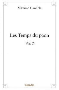 Maxime Handela - Les temps du paon - Volume 2.