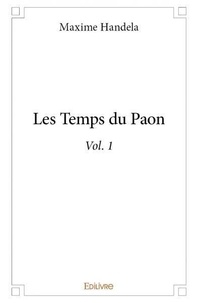 Maxime Handela - Les temps du paon - Volume 1.