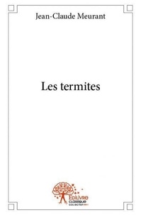 Jean-claude Meurant - Les termites.