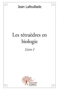 Les tétraèdres en biologie